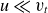 u much less than v Subscript t