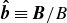 ModifyingAbove bold italic b With bold caret identical to bold italic upper B divided by upper B