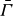 upper Gamma overbar