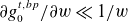 partial differential g 0 Superscript t comma b p Baseline divided by partial differential w much less than 1 divided by w