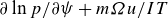 partial differential ln p slash partial differential psi plus m upper Omega u divided by upper I upper T