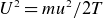 upper U squared equals m u squared divided by 2 upper T