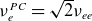 nu Subscript e Superscript upper P upper C Baseline equals StartRoot 2 EndRoot nu Subscript e e