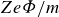 upper Z e upper Phi divided by m