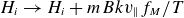 upper H Subscript i Baseline right arrow upper H Subscript i Baseline plus m upper B k v Subscript parallel to Baseline f Subscript upper M Baseline divided by upper T