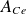 upper A Subscript upper C e