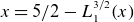 x equals 5 divided by 2 minus upper L 1 Superscript 3 divided by 2 Baseline left parenthesis x right parenthesis