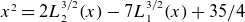 x squared equals 2 upper L 2 Superscript 3 divided by 2 Baseline left parenthesis x right parenthesis minus 7 upper L 1 Superscript 3 divided by 2 Baseline left parenthesis x right parenthesis plus 35 divided by 4