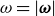 omega equals StartAbsoluteValue bold italic omega EndAbsoluteValue