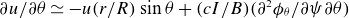 partial differential u divided by partial differential theta asymptotically equals minus u left parenthesis r divided by upper R right parenthesis sine theta plus left parenthesis c upper I divided by upper B right parenthesis left parenthesis partial differential squared phi Subscript theta Baseline divided by partial differential psi partial differential theta right parenthesis