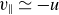 v Subscript parallel to Baseline asymptotically equals negative u