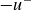 minus u Superscript minus