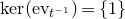 kernel left parenthesis ev Subscript t Sub Superscript negative 1 Subscript Baseline right parenthesis equals StartSet 1 EndSet