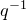 q Superscript negative 1