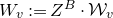 upper W Subscript v Baseline colon equals upper Z Superscript upper B Baseline dot script upper W Subscript v
