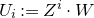 upper U Subscript i Baseline colon equals upper Z Superscript i Baseline dot upper W