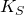 upper K Subscript upper S