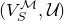 left parenthesis upper V Subscript upper S Superscript script upper M Baseline comma script upper U right parenthesis