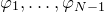 phi 1 comma ellipsis comma phi Subscript upper N minus 1 Baseline