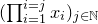 left parenthesis product Underscript i equals 1 Overscript i equals j Endscripts x Subscript i Baseline right parenthesis Subscript j element of double struck upper N