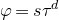 phi equals s tau Superscript d
