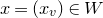 x equals left parenthesis x Subscript v Baseline right parenthesis element of upper W