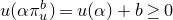 u left parenthesis alpha pi Subscript u Superscript b Baseline right parenthesis equals u left parenthesis alpha right parenthesis plus b greater than or equals 0