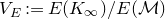 upper V Subscript upper E Baseline colon equals upper E left parenthesis upper K Subscript normal infinity Baseline right parenthesis divided by upper E left parenthesis script upper M right parenthesis