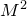 upper M squared