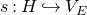s colon upper H right arrow with hook upper V Subscript upper E Baseline