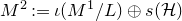 upper M squared colon equals iota left parenthesis upper M Superscript 1 Baseline divided by upper L right parenthesis circled plus s left parenthesis script upper H right parenthesis