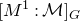 left bracket upper M Superscript 1 Baseline colon script upper M right bracket Subscript upper G