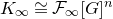 upper K Subscript normal infinity Baseline approximately equals script upper F Subscript normal infinity Baseline left bracket upper G right bracket Superscript n