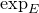 exp Subscript upper E