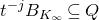 t Superscript negative j Baseline upper B Subscript upper K Sub Subscript normal infinity Baseline subset of or equal to upper Q