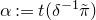 alpha colon equals t left parenthesis delta Superscript negative 1 Baseline pi overtilde right parenthesis