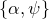 StartSet alpha comma psi EndSet