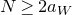upper N greater than or equals 2 a Subscript upper W