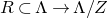 upper R subset of normal upper Lamda right arrow normal upper Lamda divided by upper Z