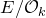 upper E divided by script upper O Subscript k