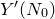 upper Y prime left parenthesis upper N 0 right parenthesis