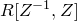 upper R left bracket upper Z Superscript negative 1 Baseline comma upper Z right bracket