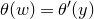 theta left parenthesis w right parenthesis equals theta prime left parenthesis y right parenthesis
