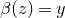 beta left parenthesis z right parenthesis equals y