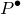 upper P Superscript bullet