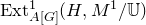 Ext Subscript upper A left bracket upper G right bracket Superscript 1 Baseline left parenthesis upper H comma upper M Superscript 1 Baseline divided by double struck upper U right parenthesis