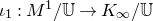 iota 1 colon upper M Superscript 1 Baseline divided by double struck upper U right arrow upper K Subscript normal infinity Baseline divided by double struck upper U