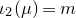 iota 2 left parenthesis mu right parenthesis equals m