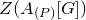 upper Z left parenthesis upper A Subscript left parenthesis upper P right parenthesis Baseline left bracket upper G right bracket right parenthesis