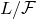 upper L divided by script upper F